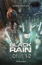 Black Rain (Saison 1, Tomes 1&2)