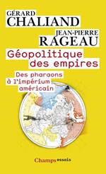 Géopolitique des empires. Des pharaons à l’imperium américain