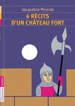 6 récits d'un château fort