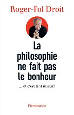 La Philosophie ne fait pas le bonheur