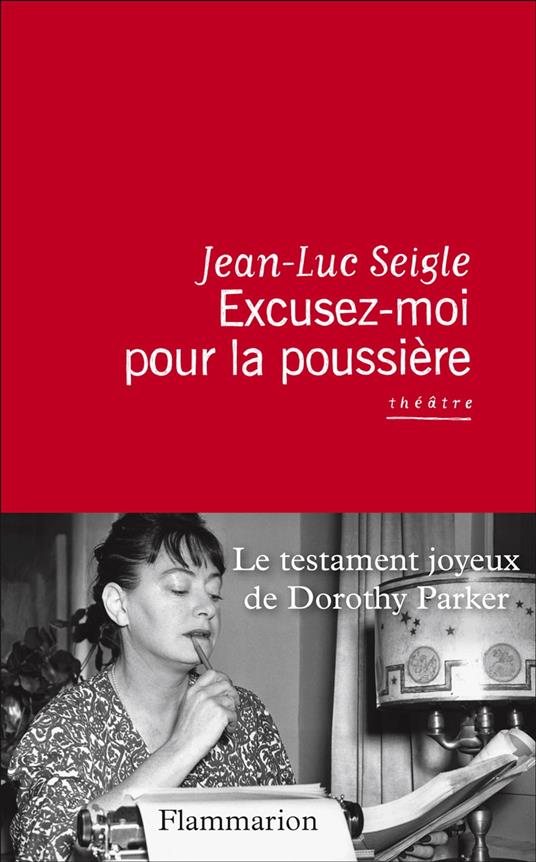 Excusez-moi pour la poussière - Seigle, Jean-Luc - Ebook in inglese - EPUB2  con Adobe DRM | laFeltrinelli
