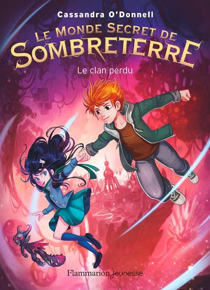 Le Monde secret de Sombreterre (Tome 1) - Le Clan perdu - Cassandra O'Donnell - ebook