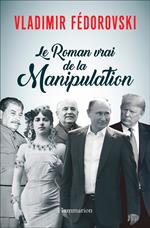 Le Roman vrai de la Manipulation