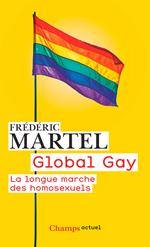 Global Gay. La longue marche des homosexuels