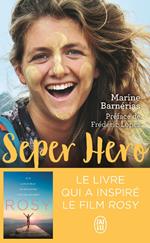 Seper Hero. Le voyage interdit qui a donné sens à ma vie