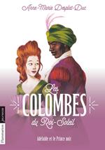 Les Colombes du Roi-Soleil (Tome 10) - Adélaïde et le Prince noir