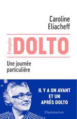 Françoise Dolto. Une journée particulière