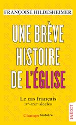 Une brève histoire de l'Église. Le cas français (IVe-XXIe siècles)