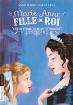 Marie-Anne, fille du roi (Tome 4) - Une mystérieuse Reine de Pologne