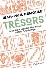 Trésors. Les petites et grandes difficultés qui font l'archéologie