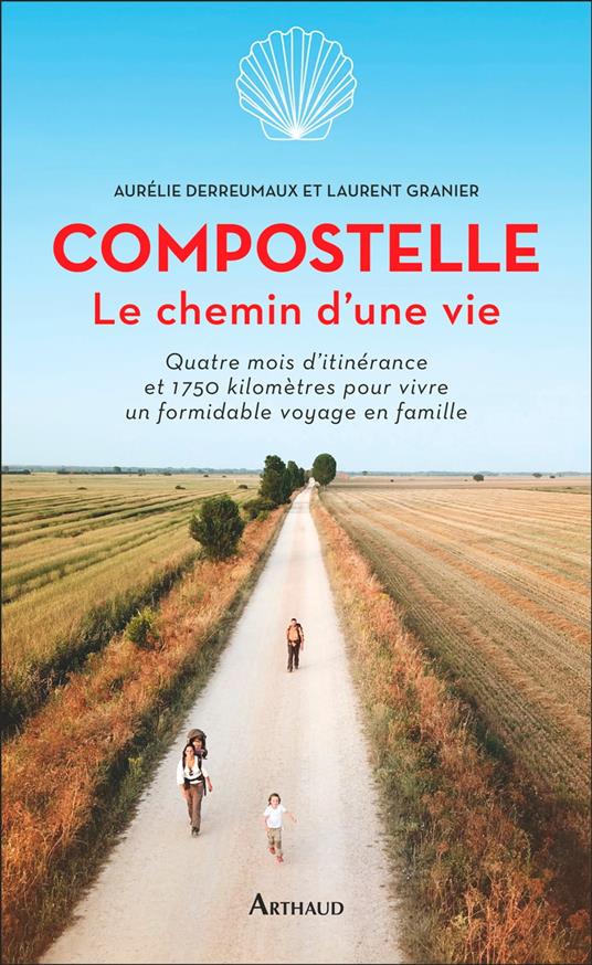 Compostelle. Le chemin d'une vie