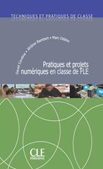 Pratiques et projets numériques en classe de FLE. Techniques et pratiques de classe