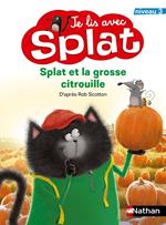 Je lis avec Splat : Splat et la grosse citrouille - Niveau 3