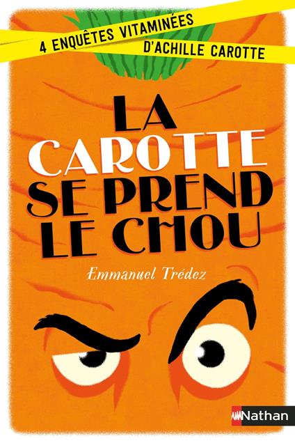 La carotte se prend le chou:4 enquêtes vitaminées d'Achille Carotte-EFL3 - Emmanuel Trédez,Éric Meurice - ebook