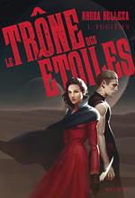 Le Trônes des étoiles - tome 1 Fugitifs