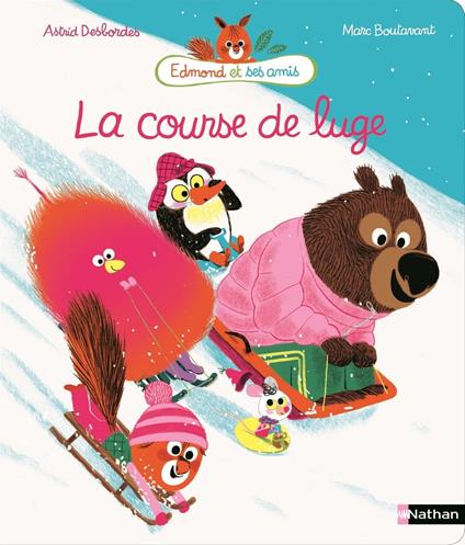 Edmond et ses amis : la course de luge - Astrid Desbordes,Marc Boutavant - ebook