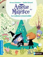 Amélie Maléfice - La cabane ensorcelée