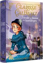 Clarisse Caldwell - Tome 01 A l'école de danse des sortilèges