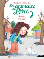 Les animaux de Lou : Reviens, Petit Lapin !