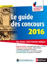 Le guide des concours - Intégrer la fonction publique - 2016