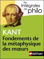 Kant, Fondements de la métaphysique des moeurs - Les intégrales de Philo