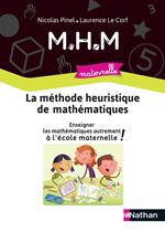 MHM - Guide la méthode heuristique de mathématiques Maternelle