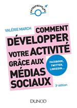 Comment développer votre activité grâce aux médias sociaux - 3e éd.