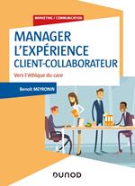 Manager l'expérience Client-Collaborateur - 4e éd.