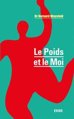 Le Poids et le Moi - 3e éd.