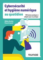 Cybersécurité et hygiène numérique au quotidien