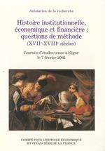 Histoire institutionnelle, économique et financière : questions de méthode (xviie-xviiie siècles)