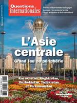Questions internationales : L'Asie centrale, Grand Jeu ou périphérie - n°82
