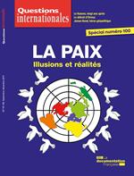 Questions internationales : La paix : illusions et réalités - n°99-100