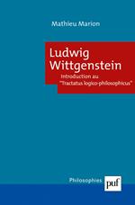 Ludwig Wittgenstein. Introduction au « Tractatus logico philosophicus »