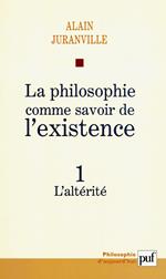 La philosophie comme savoir de l'existence. Existence et inconscient - vol. 1