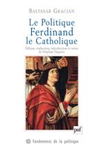 Le Politique. Ferdinand le Catholique