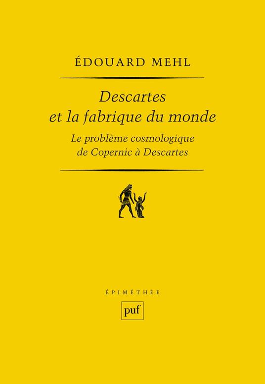 Descartes et la fabrique du monde