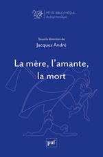 La mère, l'amante, la mort