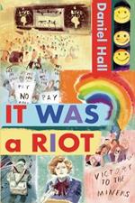 It Was a Riot: A Gripping and Emotional Coming-of-Age LGBT Fiction Novel That Exposes the Harsh Realities of Growing Up Gay in the 1980s