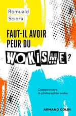 Faut-il avoir peur du wokisme ?