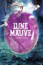 Lune mauve (Tome 2) - L'héritière