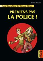 Les enquêtes de Tim et Chloé (Tome 2) - Préviens pas la police !