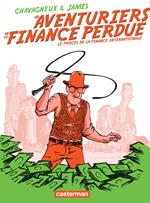 Les aventuriers de la finance perdue