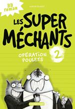 Les super méchants (Tome 2) - Opération Poulets