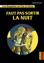 Les enquêtes de Tim et Chloé (Tome 9) - Faut pas sortir la nuit