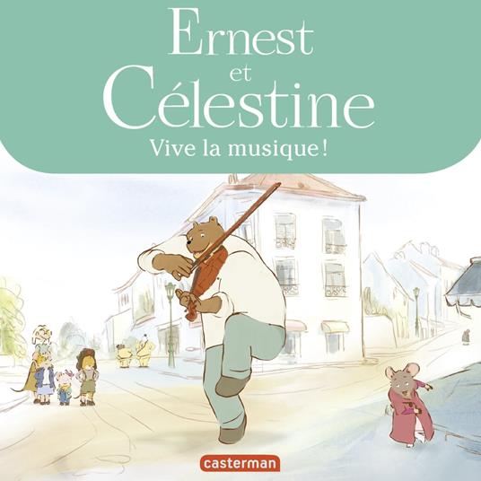 Ernest et Célestine - Vive la musique ! - Christophe Poujol,Gabrielle Vincent - ebook