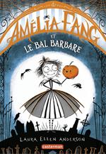 Amélia Fang (Tome 1) - Le Bal barbare