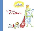 Mina et les magicrayons (Tome 2) - Le roi des z’embêteurs