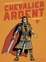 Chevalier Ardent - L'intégrale (Tome 1)