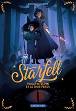 Starfell (Tome 1) - Violette Dupin et le jour perdu